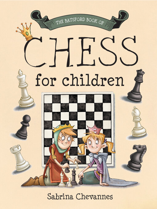 Title details for The Batsford Book of Chess for Children by Sabrina Chevannes - Available